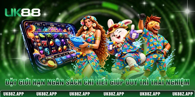 Mẹo Quay Hũ Giúp Săn Jackpot Dễ Thắng Tại UK88 Nhất 4 Đặt giới hạn ngân sách chi tiết giúp duy trì trải nghiệm