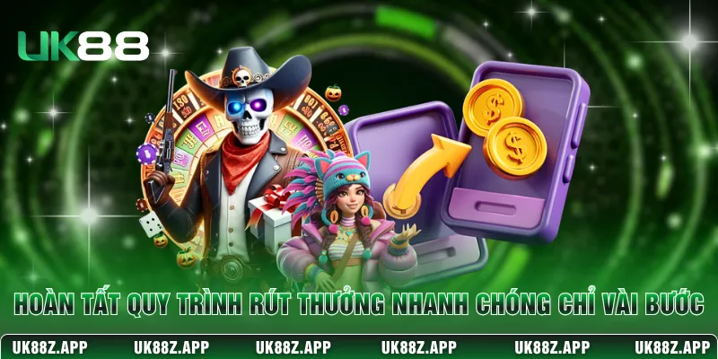 Rút Tiền UK88 An Toàn Với Hướng Dẫn Siêu Chi Tiết 2026 3 Hoàn tất quy trình rút thưởng nhanh chóng chỉ với vài bước