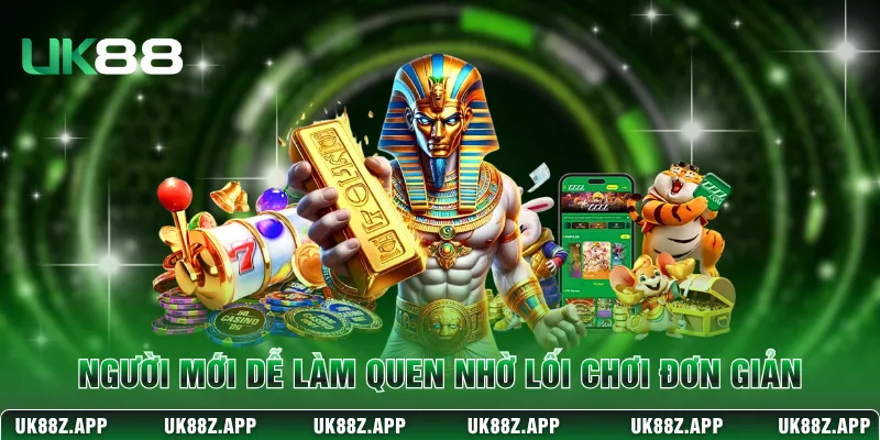 Nổ Hũ Tây Du Ký UK88: Bùng Nổ Thưởng Nóng Mỗi Ngày 3 Người mới dễ làm quen nhờ lối chơi đơn giản
