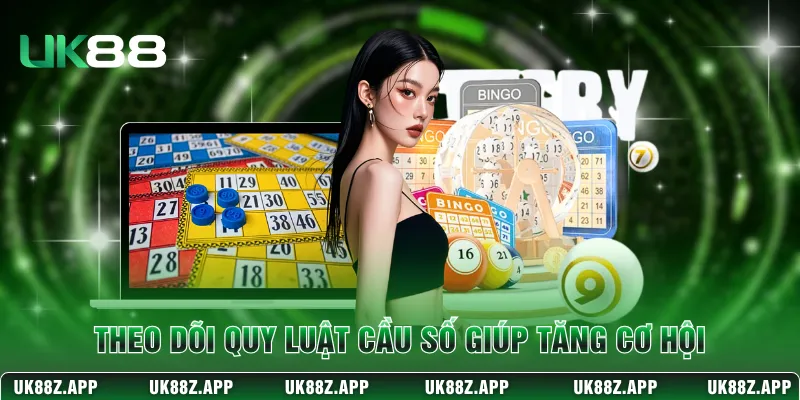 Song Thủ Lô UK88 - Bí Quyết Soi Cầu Thắng Đều Tay Mỗi Ngày 3 Theo dõi quy luật cầu số giúp tăng cơ hội